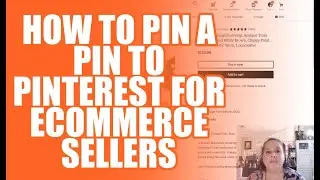 How To Pin A Pin to Pinterest For Ecommerce Sellers - Day 16