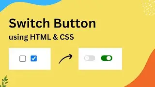 Create Switch Button from Checkbox using HTML and CSS Tutorial