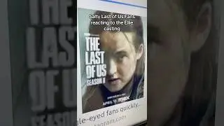 Salty Last of Us Fans Reaction To The Ellie Casting
