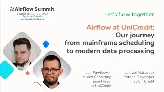 Airflow at UniCredit: Our journey from mainframe scheduling to modern data processing