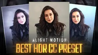 TOP 5 SHARPEN HDR CC PRESET | ALIGHT MOTION CC XML | ALIGHT MOTION CC PRESET | UPDATED NEW CC XML