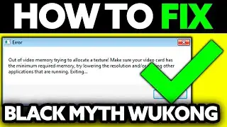 How To FIX Black Myth Wukong Out of Video Memory Error on PC (2024) - Step by Step