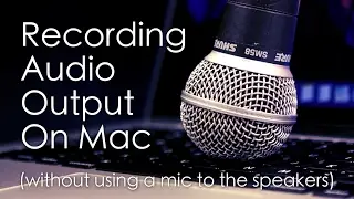 How to Record Audio Output and Voice on macOS Sierra