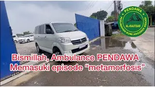 Ambulance PENDAWA memasuki episode “metamorfosis”