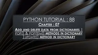 Python Tutorial 88 : Add and Delete data into Dictionaries | pop() | popitem() | update() Methods