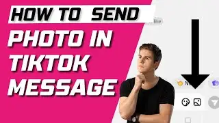 How To Send Photo In Tiktok Message New Update