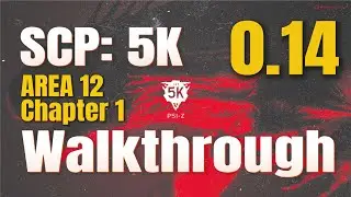 [OUTDATED] [update 0.14] SCP: 5K │ Area 12 - Chapter 1 │ Solo Walkthrough