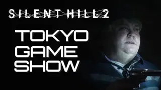 Silent Hill 2 (Bloober Team) - Tokyo Game Show Rundown