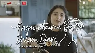 #EPISODE2 - Mencintaimu Dalam Diam