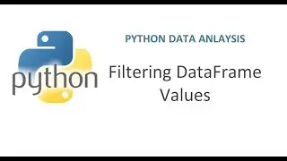 Python Pandas Tutorial 4 | Filtering Data Frame Values | Reducing Pandas Data Frame Values