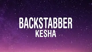 Kesha - Backstabber (Lyrics) | back back backstabber Tiktok
