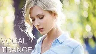 ♫ Amazing Vocal & Emotional Trance Mix l  May 2019 l Episode #13