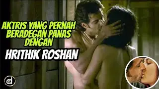 Aktris Bollywood yang Pernah Beradegan Panas 🔥 Dengan HRITHIK ROSHAN 😱