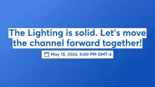 The Lighting is solid. Let's move the channel forward together!