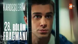 Kardeşlerim 28.Bölüm Fragmanı