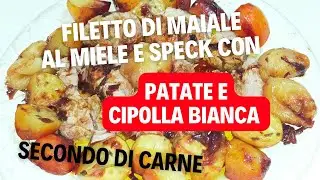filetto di maiale al miele e speck affumicato con cipolle e patate ricetta filetto di maiale