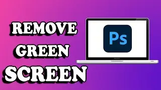 How to Remove Image Green Screen In Adobe Photoshop