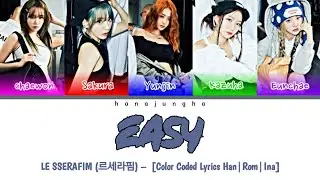 LE SSERAFIM (르세라핌) – EASY [Color Coded Lyrics Han|Rom|Ina]