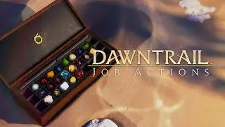 FINAL FANTASY XIV: DAWNTRAIL - Job Actions