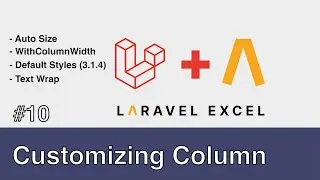 #10 - Laravel Excel - Column Customization