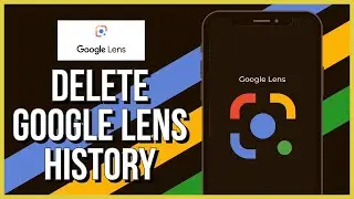 How To Delete Google Lens History 2023? Clear Google Lens History