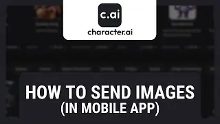 How to Send Images in Character AI Mobile (c.ai)