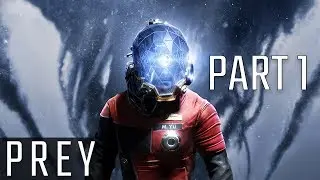 Prey (2017) Walkthrough Gameplay - Part 1 (PC)