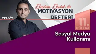 Beyhan Budak İle Motivasyon Defteri | 11.Bölüm