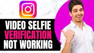 How To Fix Instagram Video Selfie Verification Not Working 2024